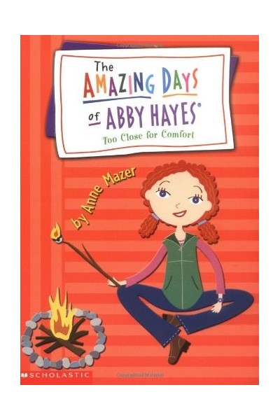 Too Close for Comfort (The Amazing Days of Abby Hayes, Book 11)